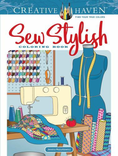 Creative Haven Sew Stylish Coloring Book by Jessica Mazurkiewicz (2018, Trade...
