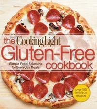 Cooking Light the Gluten-Free Cookbook : Simple Food Solutions for Everyday...