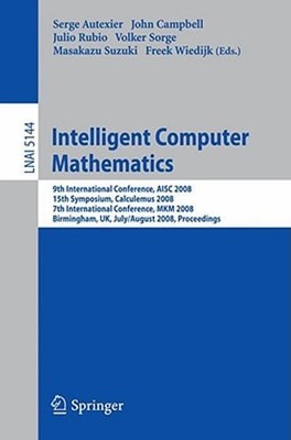 Intelligent Computer Mathematics: 9th International Conference, Aisc 2008 15th