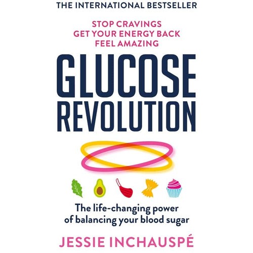 Glucose Revolution : The Life-Changing Power Of Balancing Your Blood Sugar Jessie Inchauspe - Image 3