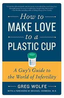 How to Make Love to a Plastic Cup: A Guys Guide to... | Buch | Zustand sehr gut