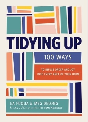Tidying Up by Ea Fuqua, Meg DeLong - 9781400253227