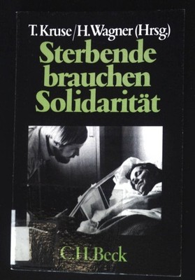 Sterbende brauchen Solidarität : Überlegungen aus med., eth. u. jurist. Sicht. B