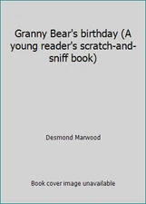 Granny Bear's birthday (A young reader's scratch-and-sniff book)