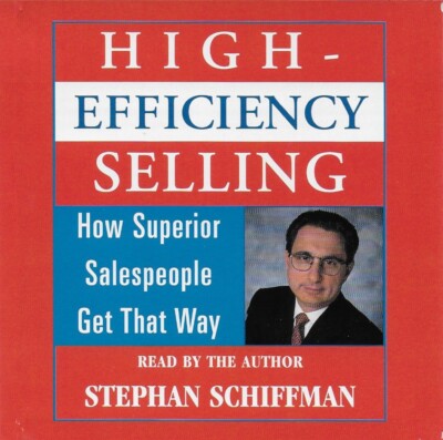 STEPHAN SCHIFFMAN - High-Efficiency Selling - CD Audio - Superior Salespeople