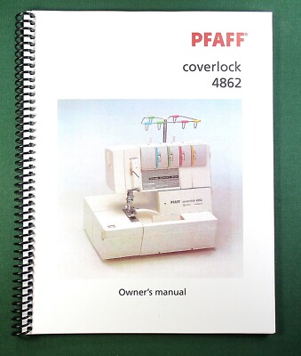 Pfaff Coverlock 4862 Instruction Manual: Full Color 70 Pages & Protective Covers