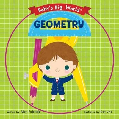 Geometry (Baby's Big World) - Board book, by Fabrizio Alex - Very Good
