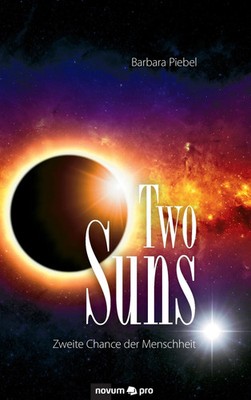 Two Suns Zweite Chance der Menschheit Barbara Piebel Taschenbuch 166 S. Deutsch