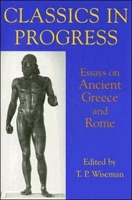 Classics in Progress by T. P. Wiseman PAPERBACK 9780197263235