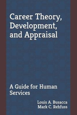 Career Theory, Development, and Appraisal: A Guide for Human Services