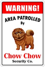  Aluminum Warning Area Patrolled By Chow Chow 8"X12" Metal Novelty Sign