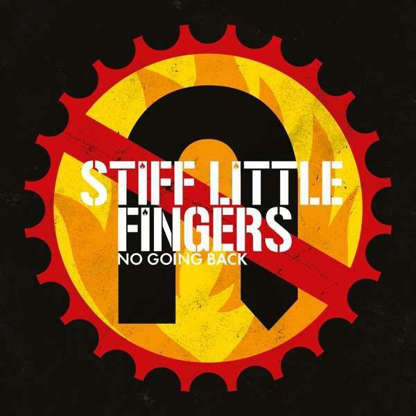Stiff Little Fingers - No Going Back (2017)