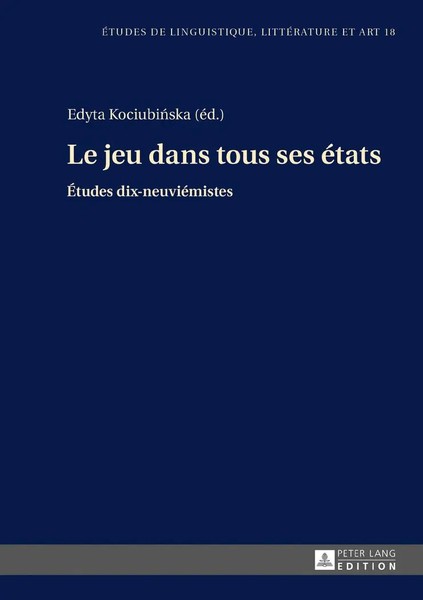 Le Jeu Dans Tous Ses éTats | ÉTudes Dix-NeuviéMistes | Edyta Kociubi¿Ska | Buch-image