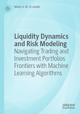 Liquidity Dynamics And Risk Modeling: Navigating Trading And...