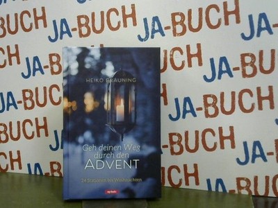 Geh deinen Weg durch den Advent 24 Stationen bis Weihnachten Bräuning, Heiko: