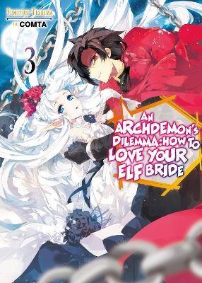 An Archdemon's Dilemma: How to Love Your Elf Bride