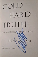 Cold Hard Truth : On Business, Money and Life - Kevin O'Leary (Signed)