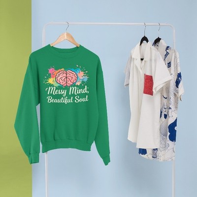 Messy Mind Beautiful Soul Sweatshirt Mental Health Awareness Positive Gift