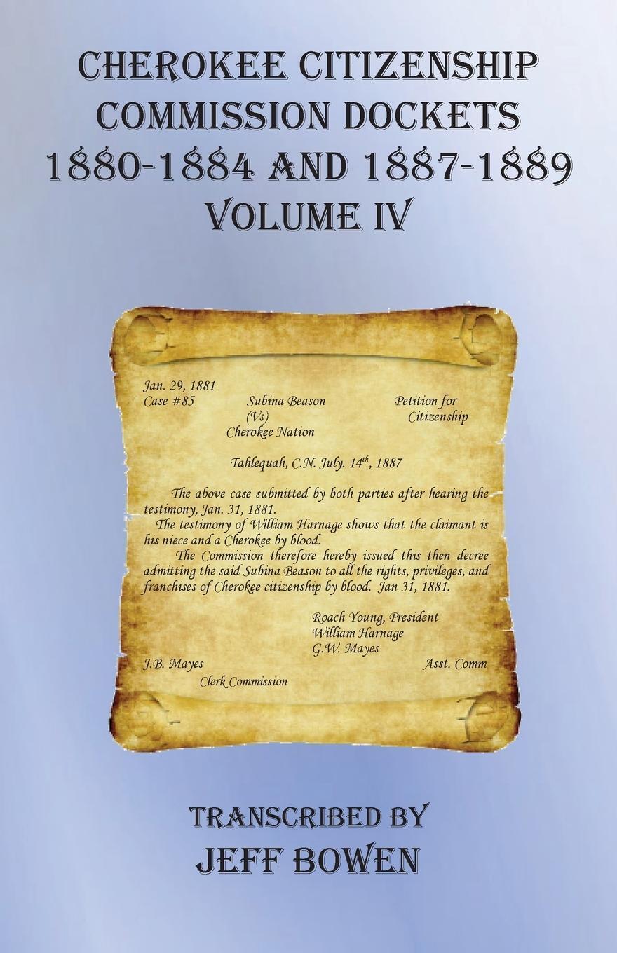 Cherokee Citizenship Commission Dockets Volume Iv | 1880-1884 And