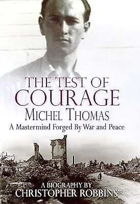 The Test of Courage: Michel Thomas - A Mastermind Forged by War and Peace, Robbi - Afbeelding 1 van 1
