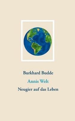 Annis Welt: Neugier auf das Leben by Burkhard Budde (German) Paperback Book