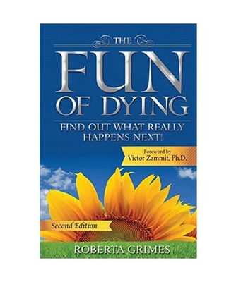 The Fun of Dying: Find Out What Really Happens Next: Find Out What Really Happen