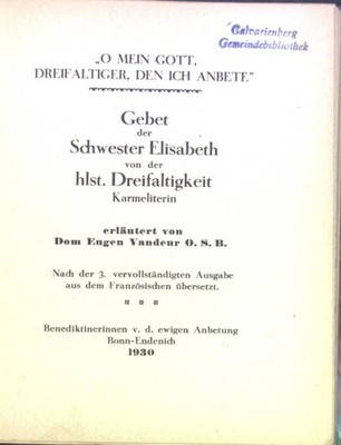 ''O mein Gott, Dreifaltiger, den ich anbete'' : Gebet d. Schwester Elisabeth von d