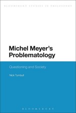 Michel Meyer's Problematology: Questioning and Society by Dr Nick Turnbull (Engl