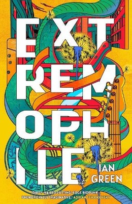 Extremophile: a breakneck biohacking thr..., Green, Ian