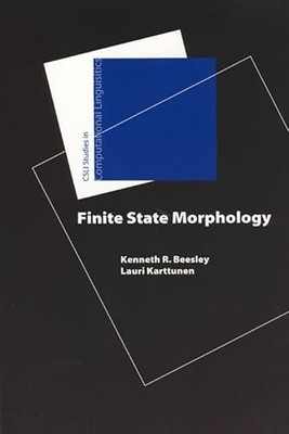 Studies in Computational Linguistics Ser.: Finite-State Morphology by Lauri ...