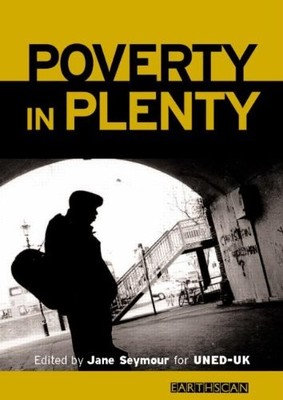 Poverty in Plenty: A human development report for the UK,Jane Se