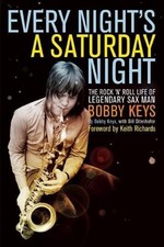 Bobby Keys Every Night's a Saturday Night (Paperback)