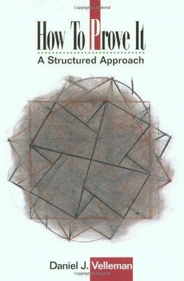 How to Prove It: A Structured Approach - Velleman, Daniel J.