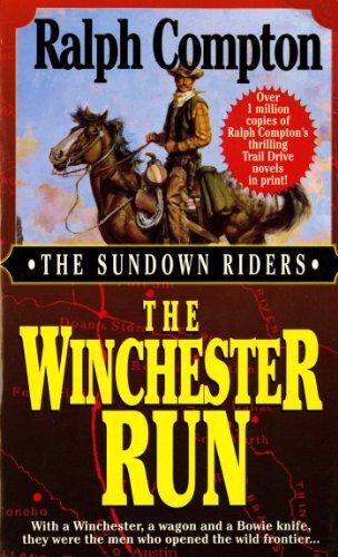 THE WINCHESTER RUN (SUNDOWN RIDERS, NO.3) By Ralph Compton **Mint ...