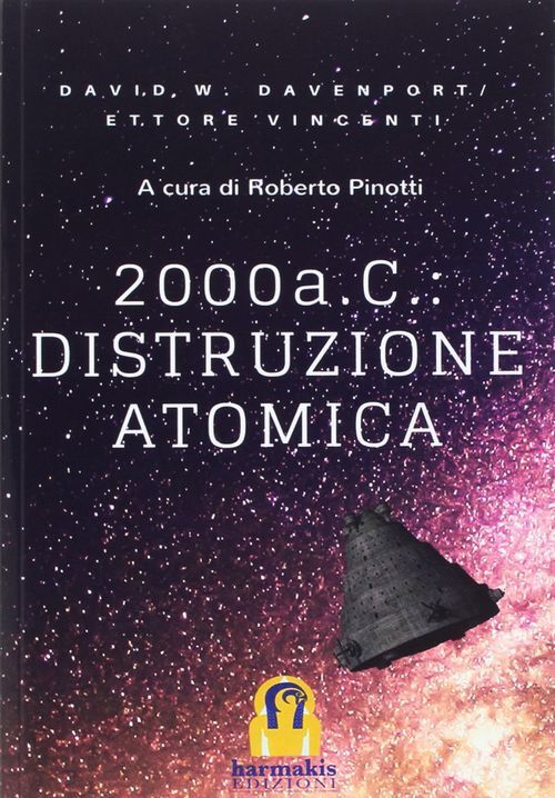 Libri Davenport David William / Ettore Vincenti - 2000 A. C.: Distruzione Atomic