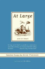 Image of At Large and at Small : Familiar Essays by Anne Fadiman (2008, Trade Paperback)
