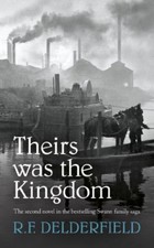 Theirs Was the Kingdom (The Swann Family Saga: Volume 2)-R. F. Delderfield