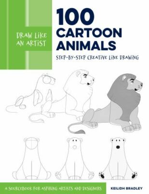 Draw Like an Artist: 100 Cartoon Animals: Step-by-Step Creative Line Drawing - 