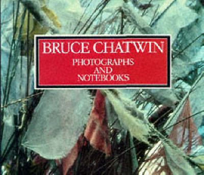 The Photographs and Notebooks by Bruce Chatwin (Hardcover, 1993) first  edition 