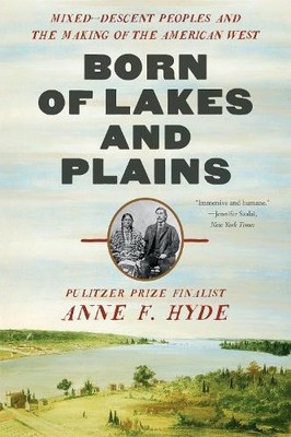Anne F. Hyde Born of Lakes and Plains (Taschenbuch)