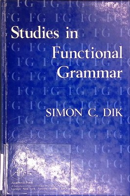 Studies in Functional Grammar. Dik, S. C.: