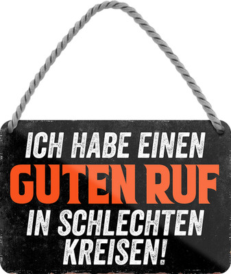 ''Ich habe einen guten Ruf'' 18x12cm Blechschild