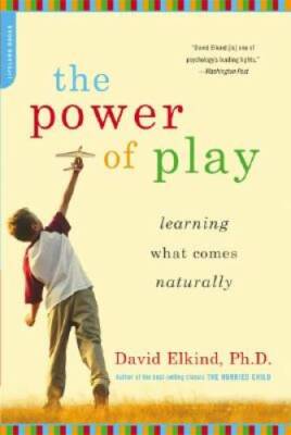 The Power of Play: Learning What Comes Naturally - Paperback - GOOD