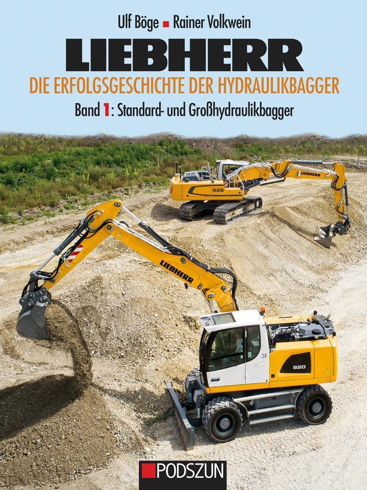Liebherr - Die Erfolgsgeschichte Der Hydraulikbagger Band 1: Standard-