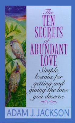 The Ten Secrets of Abundant Love: A Modern Parable of Wisdom of Happiness Th...