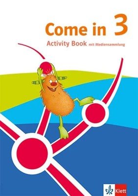 Come in 3. Activity Book mit Mediensammlung Klasse 3 Activity Book mit Medien...