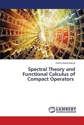 Spectral Theory and Functional Calculus of Compact Operators by Fatma Zohra Daou