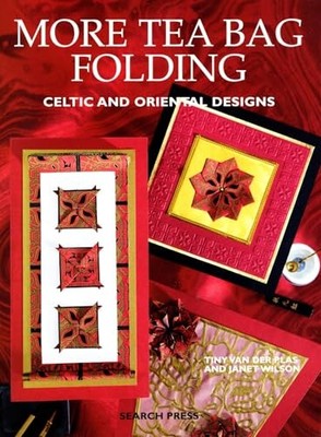 More Tea Bag Folding Celtic and Oriental Designs by Wilson, Janet 1903975328
