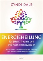Energieheilung FüR Stress, Trauma Und Chronische Beschwerden Cyndi Dale