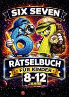 67 Six Seven. RäTselbuch FüR Kinder 8-12 Jahre Six And Seven